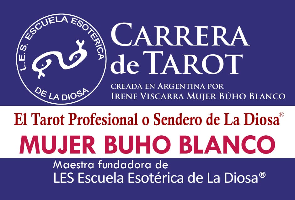 El Tarot Profesional o Sendero de La Diosa carrera de tarot por Mujer Búho Blanco Irene Viscarra